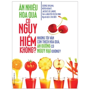 ăn nhiều hoa quả có nguy hiểm không? - Ảnh 2