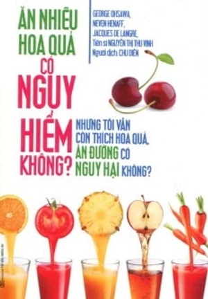 ăn nhiều hoa quả có nguy hiểm không? - Ảnh 3