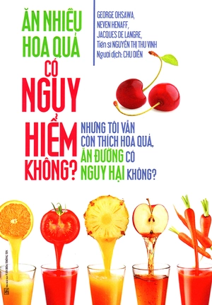 ăn nhiều hoa quả có nguy hiểm không? - Ảnh 4