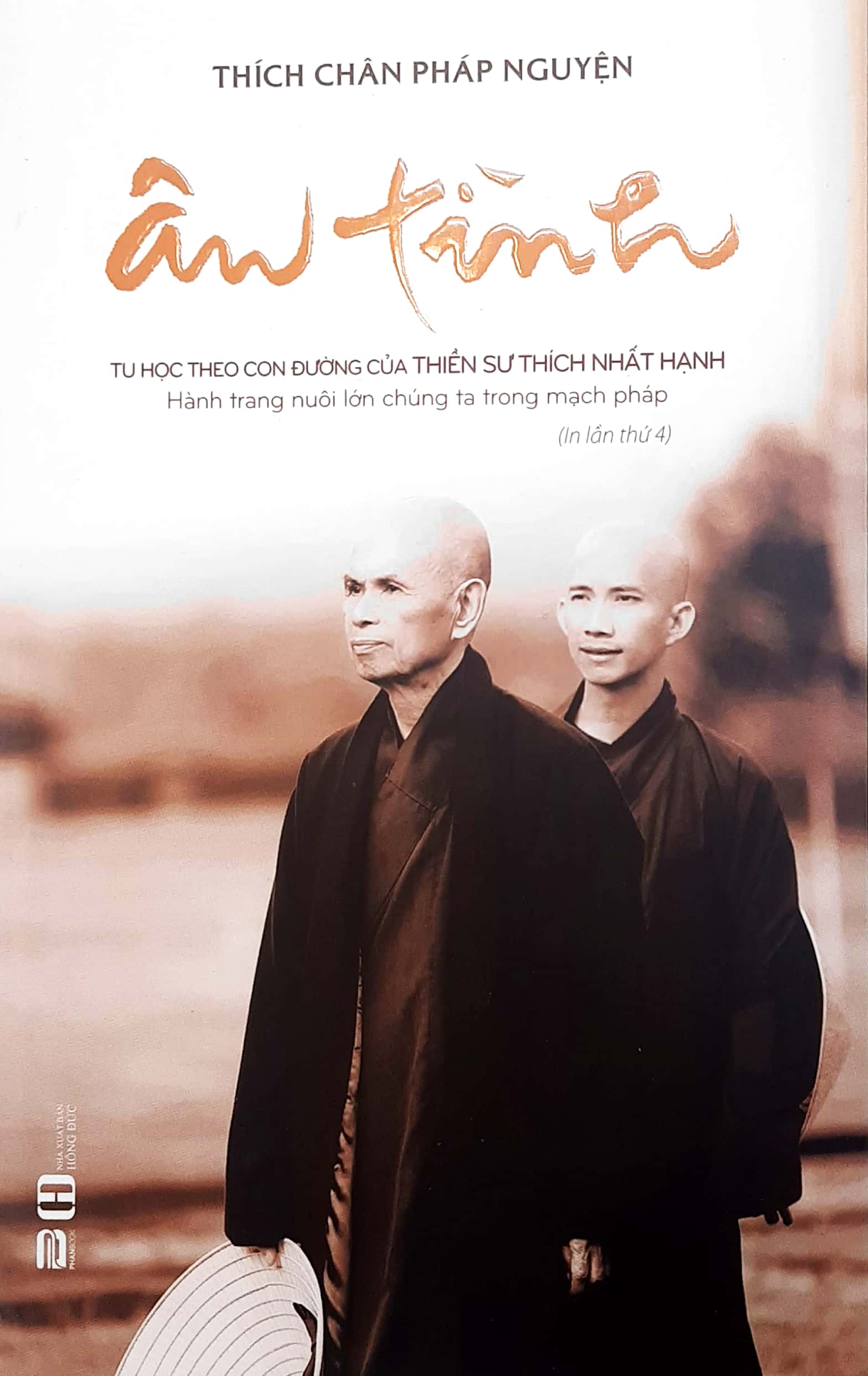 ân tình - tu học theo con đường của thiền sư thích nhất hạnh - Ảnh 2