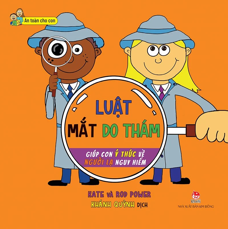 an toàn cho con - luật mắt do thám - giúp con ý thức về người lạ nguy hiểm - Ảnh 2