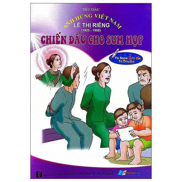 Anh Hùng Việt Nam - Lê Thị Riêng - Chiến Đấu Cho Sum Họp