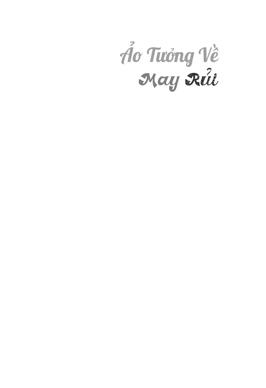 ảo tưởng về may rủi - tại sao chúng ta muốn kiểm soát một thứ không tồn tại? - Ảnh 6