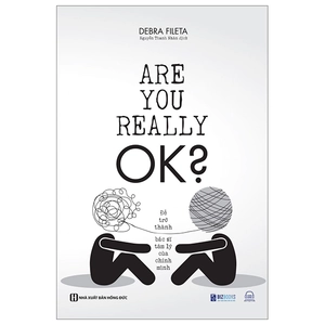 are you really ok? - để trở thành bác sĩ tâm lý của chính mình - Ảnh 2
