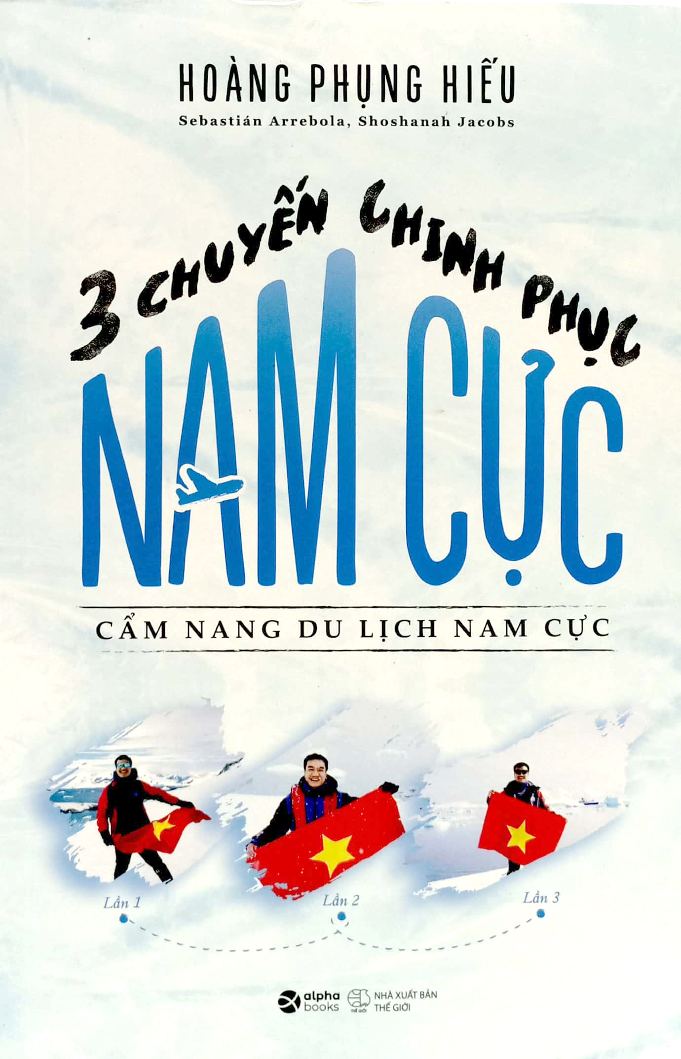 ba chuyến chinh phục nam cực - cẩm nang du lịch nam cực - Ảnh 2