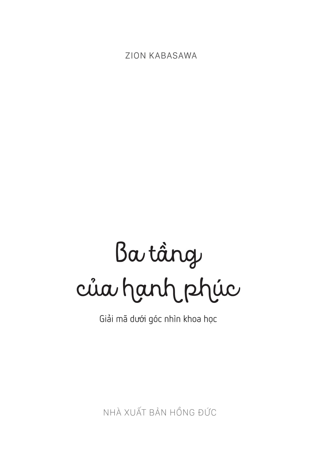 Ba Tầng Của Hạnh Phúc - Giải Mã Dưới Góc Nhìn Khoa Học - Ảnh 2