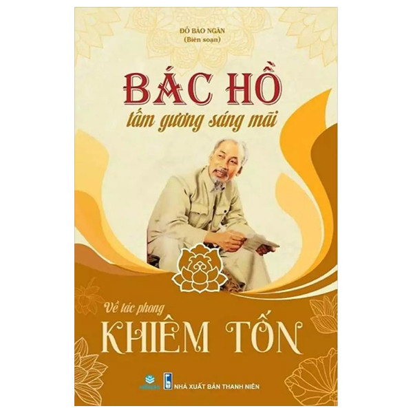 Bác Hồ Tấm Gương Sáng Mãi - Về Tác Phong Khiêm Tốn