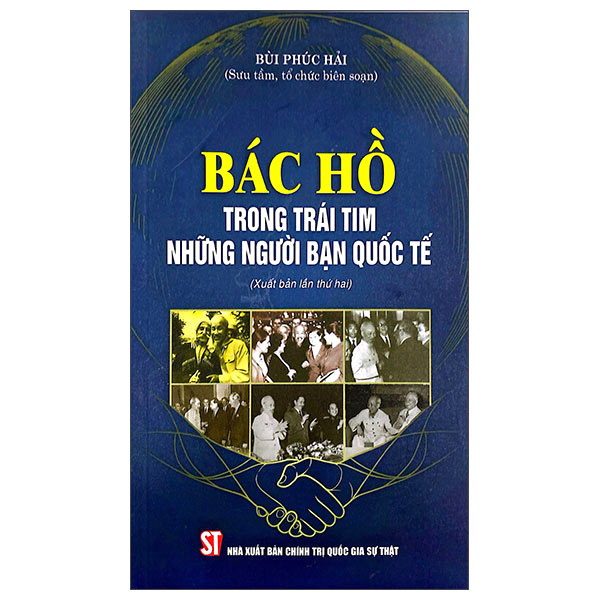 Bác Hồ Trong Trái Tim Những Người Bạn Quốc Tế (Xuất Bản Lần Thứ Hai)