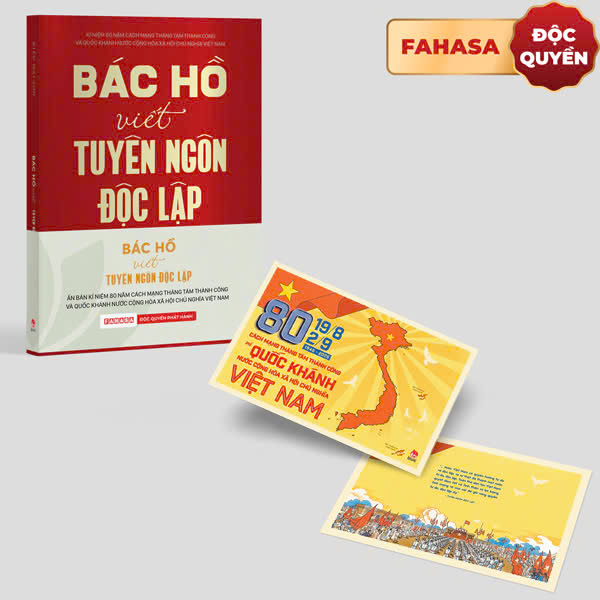 Bác Hồ Viết Tuyên Ngôn Độc Lập - Ấn Bản Kỉ Niệm 80 Năm Quốc Khánh - Tặng Kèm Postcard - Độc Quyền Fahasa