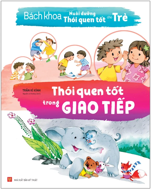 bách khoa nuôi dưỡng thói quen tốt cho trẻ - thói quen tốt trong giao tiếp (tái bản 2022) - Ảnh 3