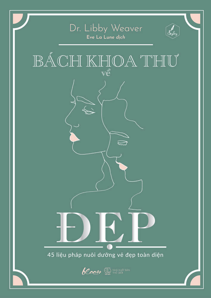 bách khoa thư về đẹp - 45 liệu pháp nuôi dưỡng vẻ đẹp toàn diện - Ảnh 2