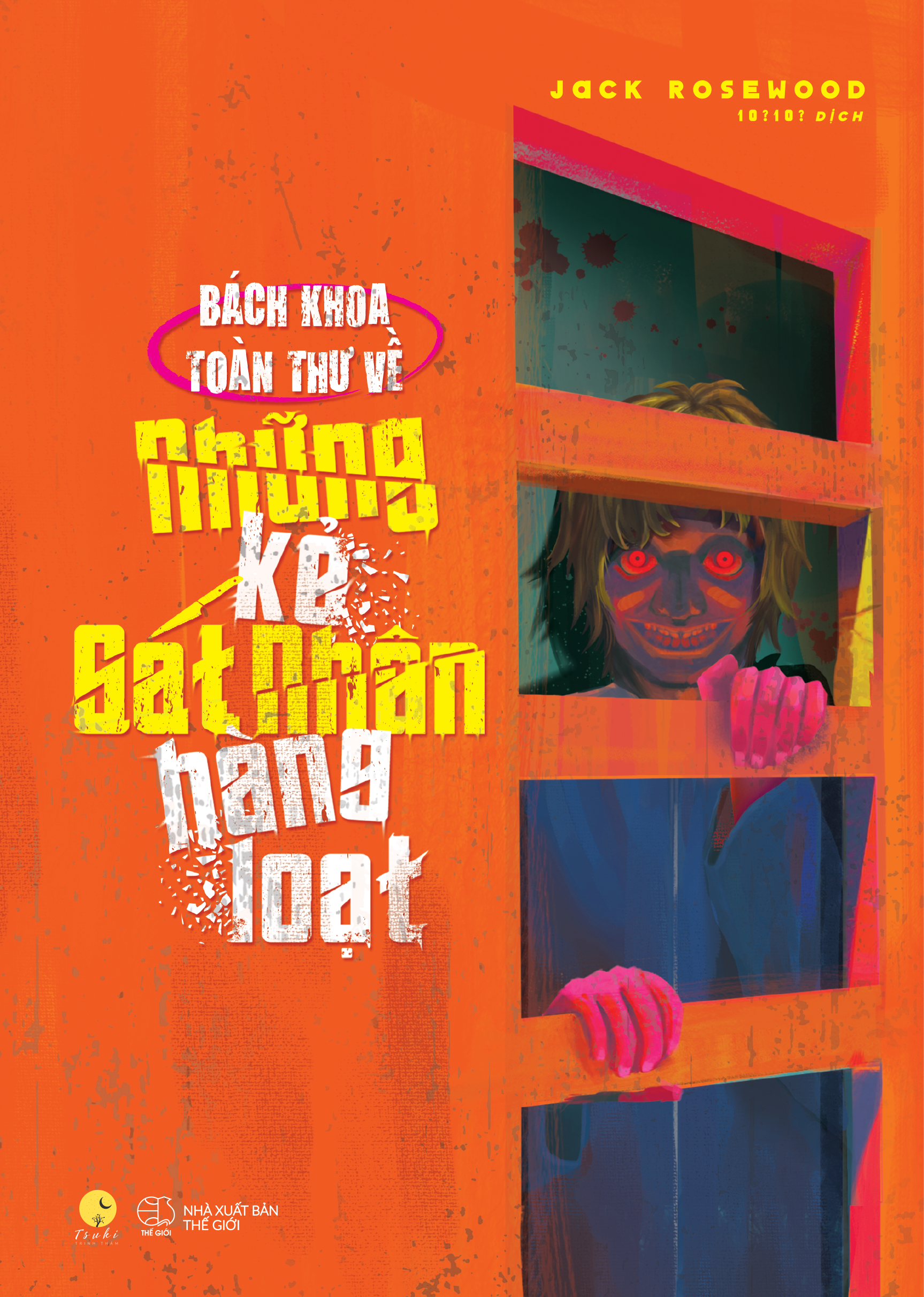 Bách Khoa Toàn Thư Những Kẻ Sát Nhân Hàng Loạt - Ảnh 2