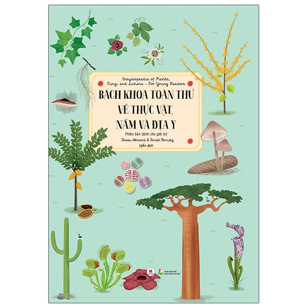 bách khoa toàn thư về thực vật, nấm và địa y - encyclopaedia of plants, fungi and lichens - for young readers