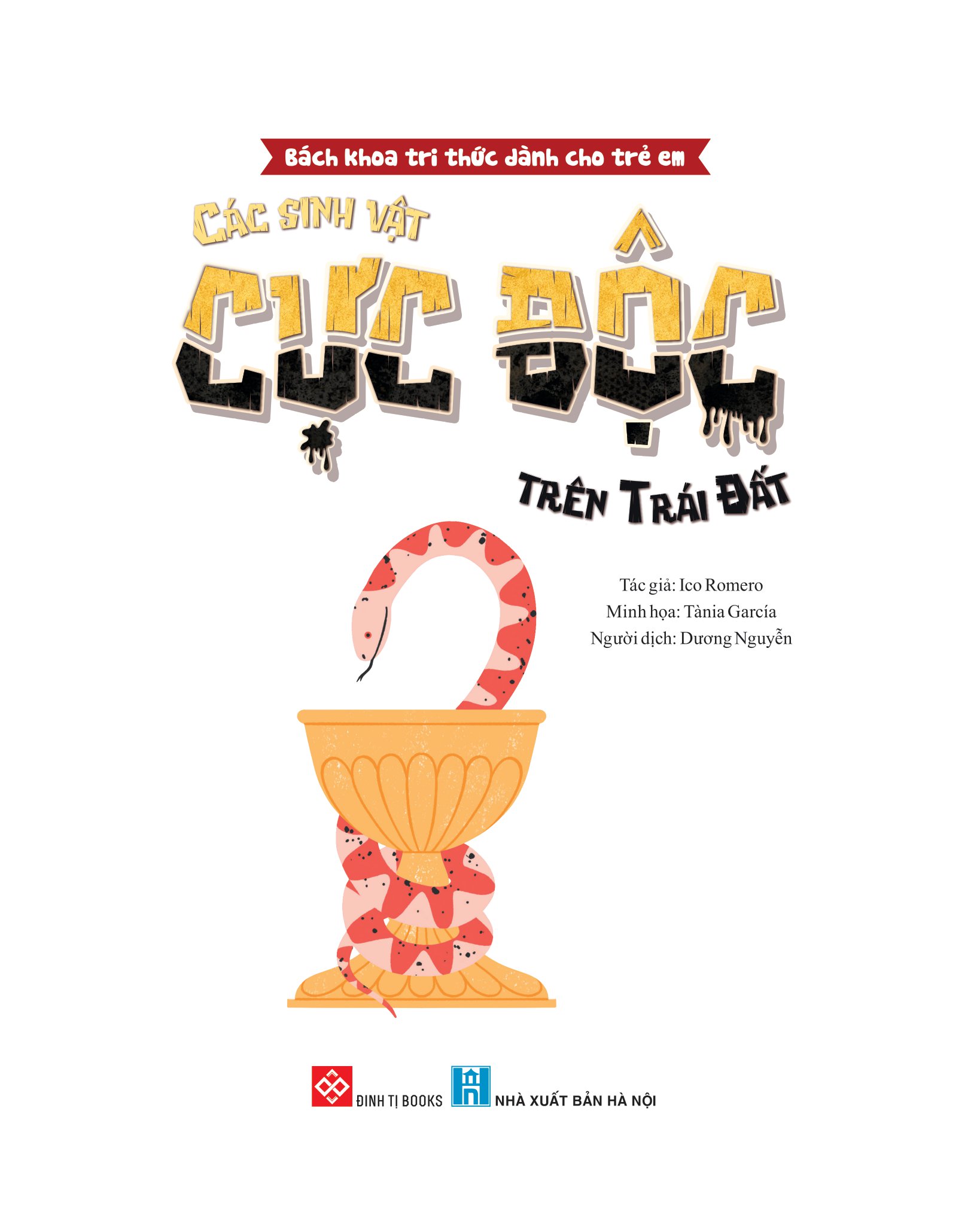 bách khoa tri thức dành cho trẻ em - các sinh vật cực độc trên trái đất - Ảnh 2