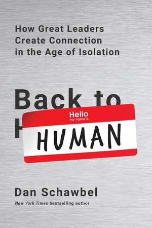 back to human: how great leaders create connection in the age of isolation - Ảnh 2