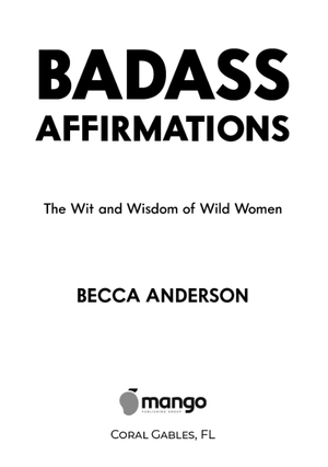 badass affirmations: the wit and wisdom of wild women - Ảnh 2