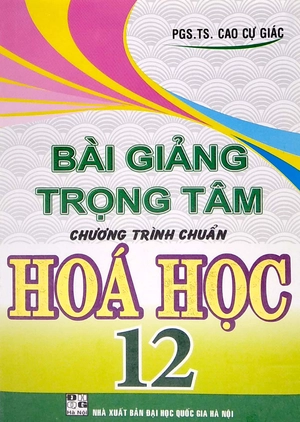 bài giảng trọng tâm chương trình chuẩn hóa học 12 - Ảnh 2