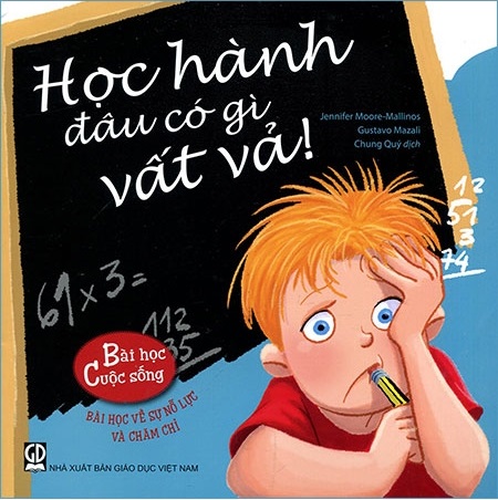 bài học cuộc sống - học hành đâu có gì vất vả! - Ảnh 2