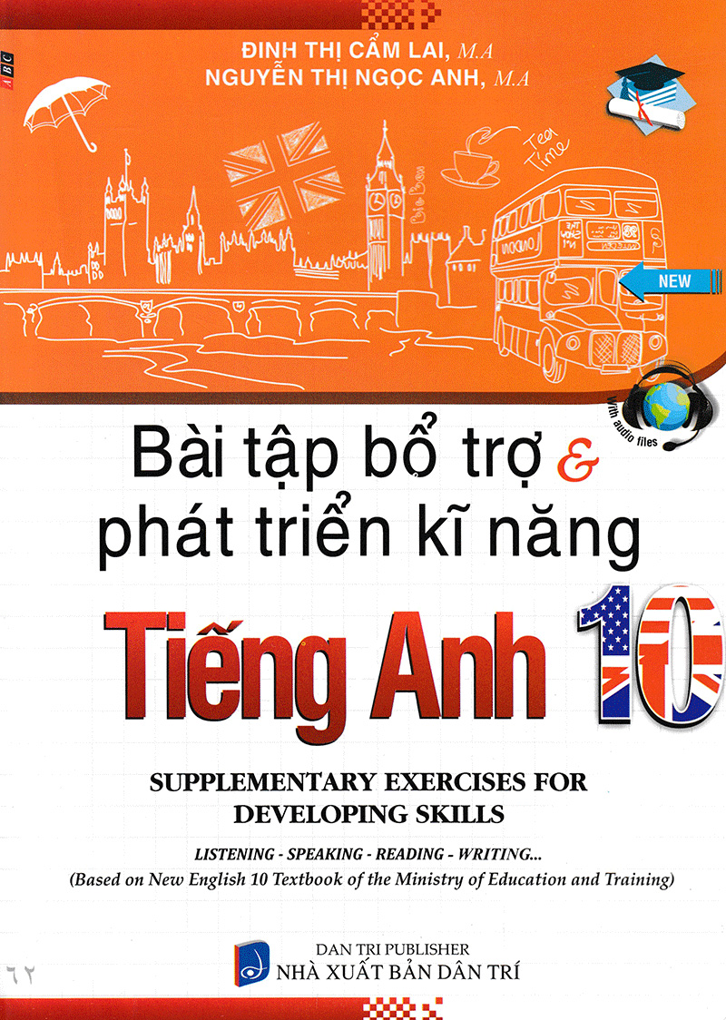 bài tập bỗ trợ & phát triển kĩ năng tiếng anh 10 - Ảnh 3