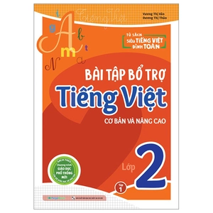 bài tập bổ trợ tiếng việt cơ bản và nâng cao lớp 2 - tập 1