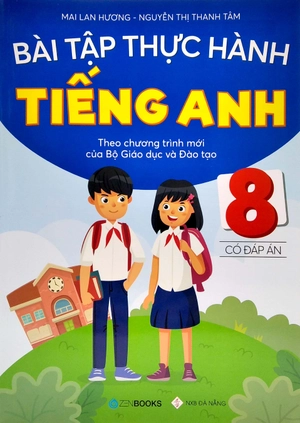 bài tập thực hành tiếng anh 8 theo chương trình mới của bộ giáo dục và đào tạo (có đáp án) - 2020 - Ảnh 2