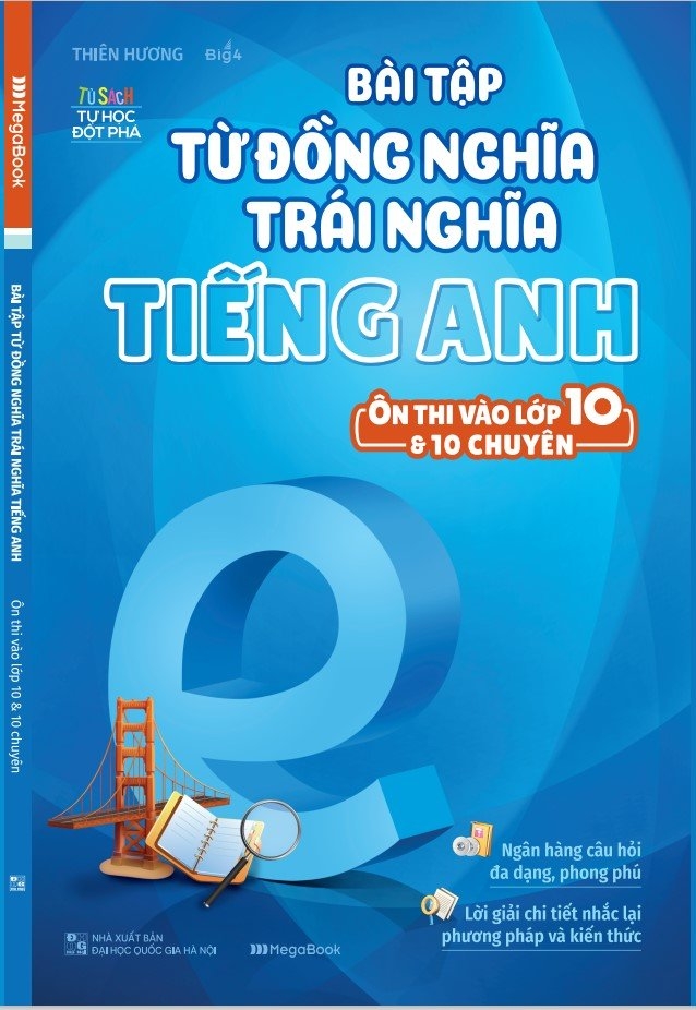 bài tập từ đồng nghĩa, trái nghĩa tiếng anh (ôn thi vào lớp 10 và 10 chuyên) - Ảnh 2