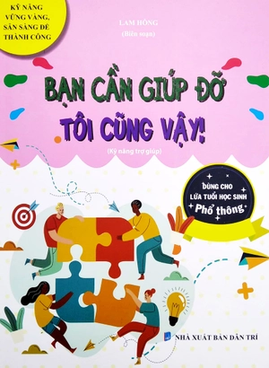 bận cần giúp đỡ - tôi cũng vậy (kỹ năng trợ giúp) (dùng cho lứa tuổi học sinh phổ thông) - Ảnh 2