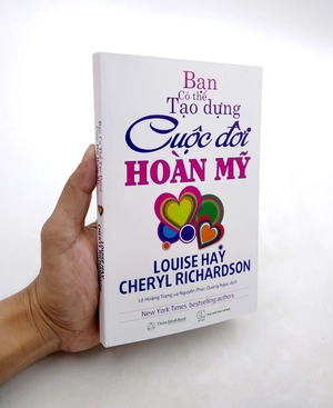 bạn có thể tạo dựng cuộc đời hoàn mỹ - Ảnh 7