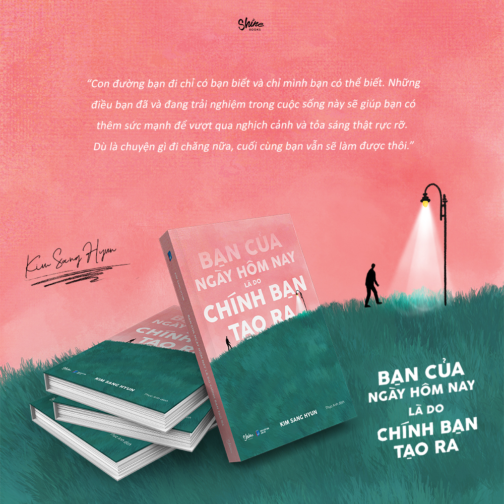 bạn của ngày hôm nay là do chính bạn tạo ra - Ảnh 4