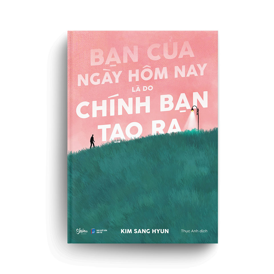 bạn của ngày hôm nay là do chính bạn tạo ra - Ảnh 5