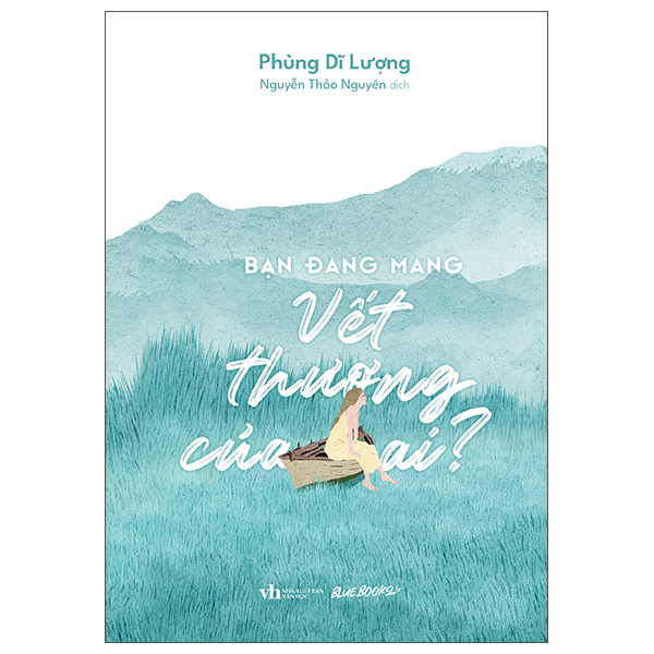 Bạn Đang Mang Vết Thương Của Ai?