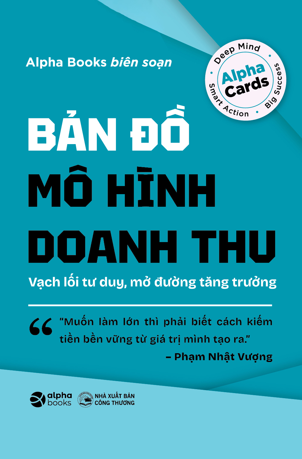 Bản Đồ Mô Hình Doanh Thu - Vạch Lối Tư Duy, Mở Đường Tăng Trưởng - Ảnh 2