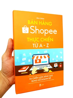 bán hàng shopee thực chiến từ a-z - 36 chiến lược đỉnh cao bùng nổ doanh số (tái bản) - Ảnh 10