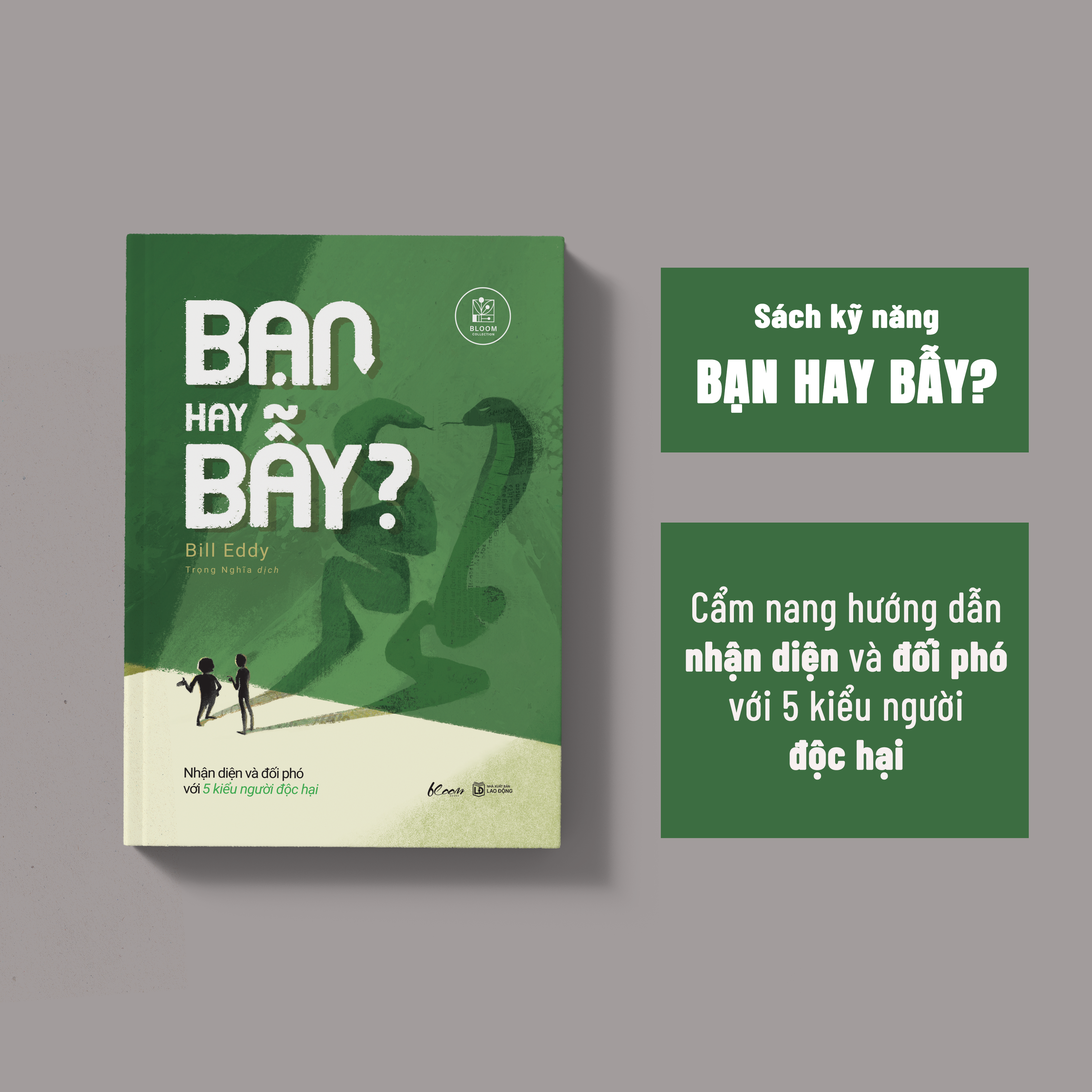 Bạn Hay Bẫy? - Nhận Diện Và Đối Phó Với 5 Kiểu Người Độc Hại - Ảnh 5