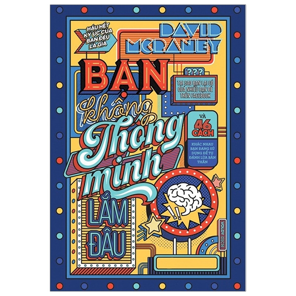 Bạn Không Thông Minh Lắm Đâu (Tái Bản)