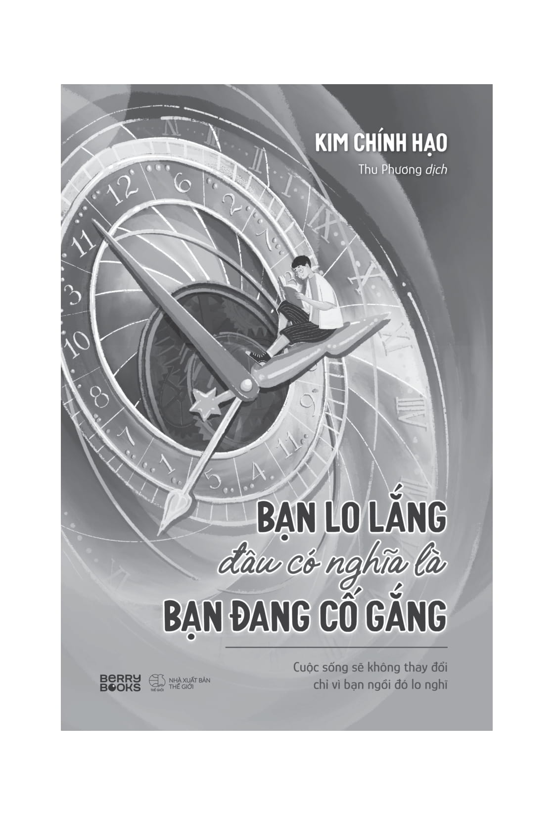 Bạn Lo Lắng Đâu Có Nghĩa Là Bạn Đang Cố Gắng - Ảnh 6