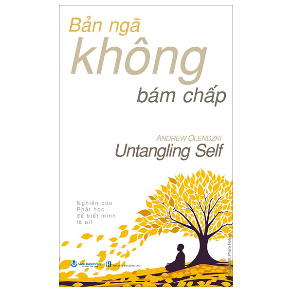 Bản Ngã Không Bám Chấp - Untangling Self