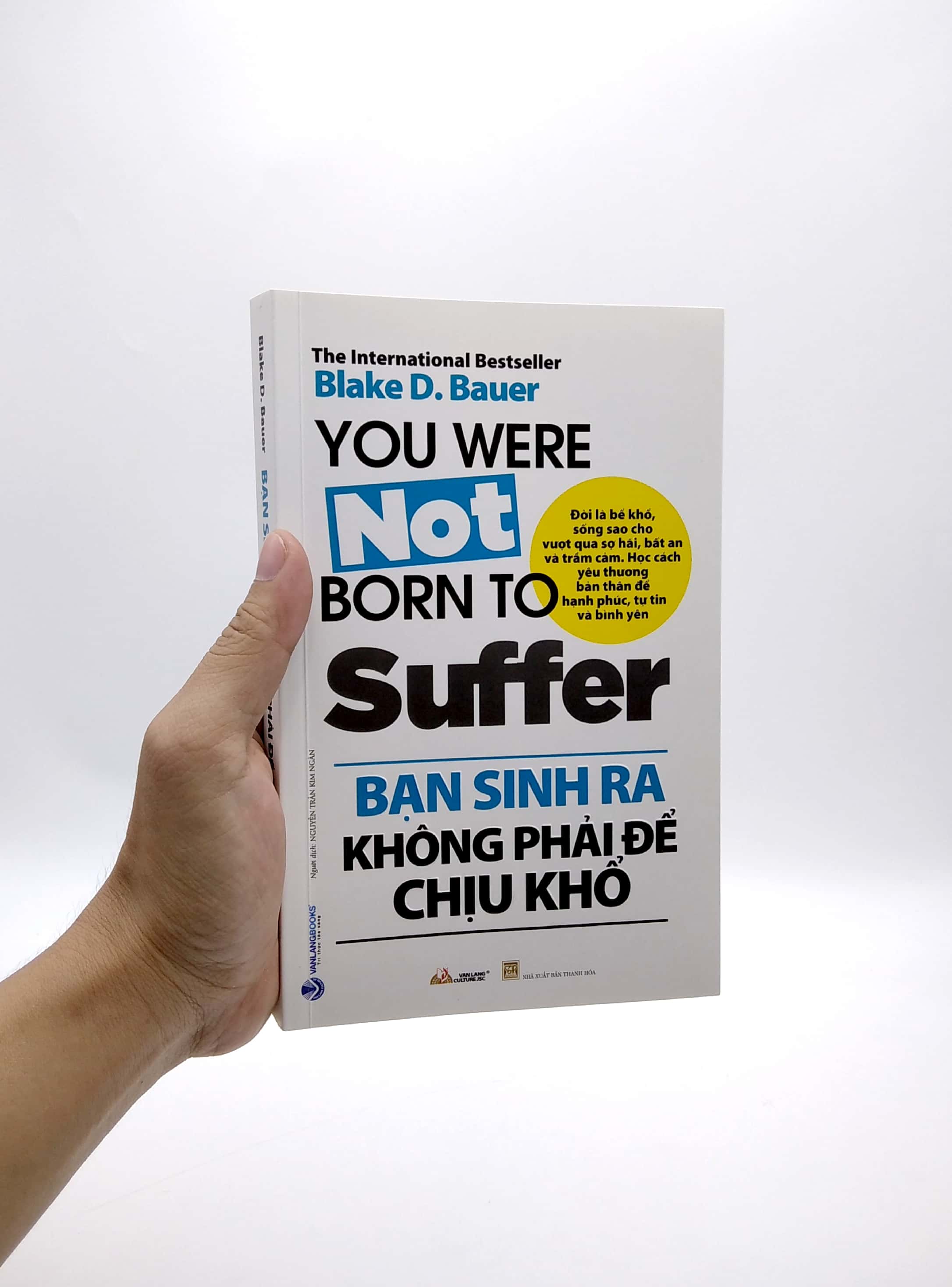 bạn sinh ra không phải để chịu khổ - Ảnh 7