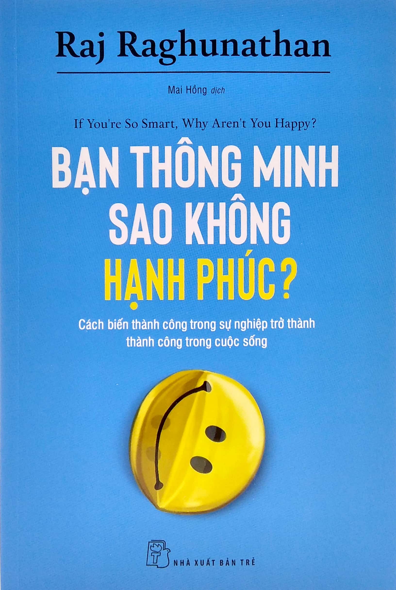 bạn thông minh sao không hạnh phúc? - if you're so smart, why aren't you happy? - Ảnh 2