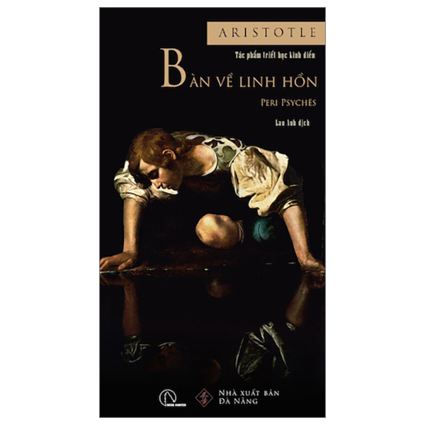 Bàn Về Linh Hồn - Peri Psychēs - Tác Phẩm Triết Học Kinh Điển