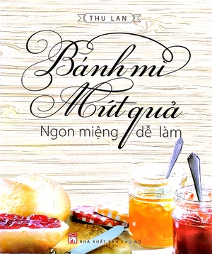 bánh mì, mứt quả ngon miệng dễ làm - Ảnh 2