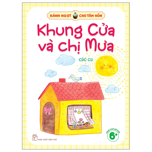 Bánh Ngọt Cho Tâm Hồn - Khung Cửa Và Chị Mưa