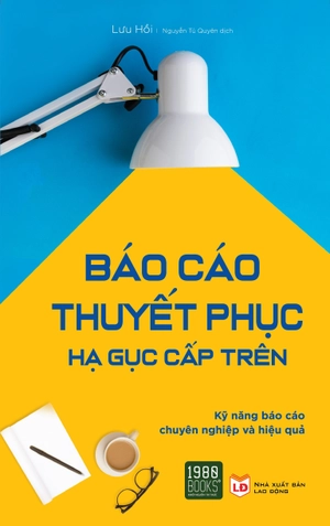 báo cáo thuyết phục hạ gục cấp trên - Ảnh 2