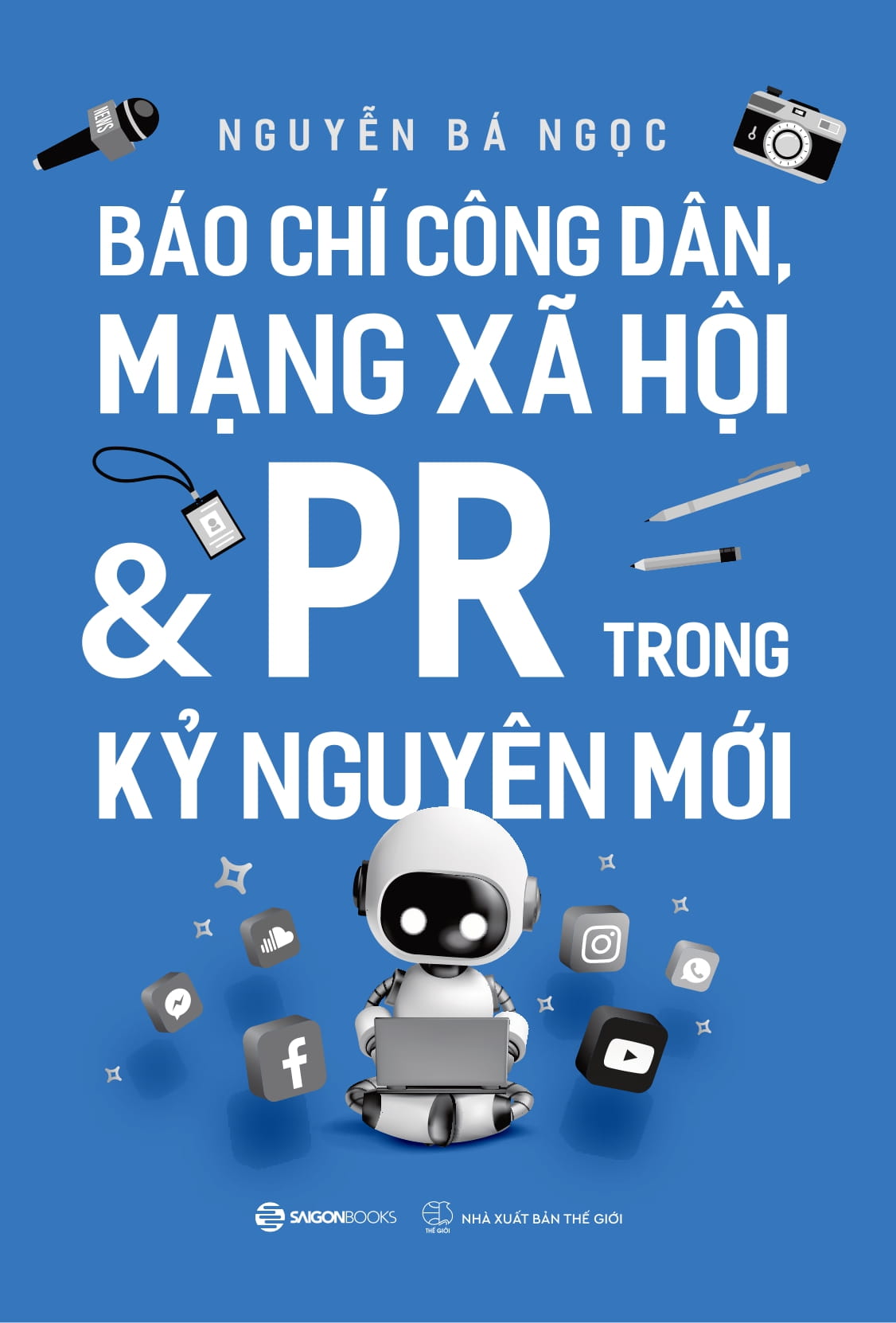 Báo Chí Công Dân, Mạng Xã Hội Và PR Trong Kỷ Nguyên Mới - Ảnh 3