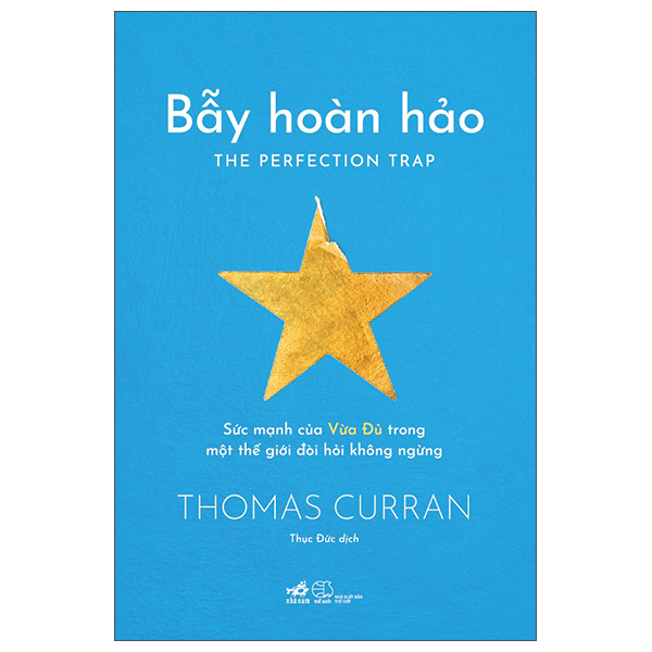 Bẫy Hoàn Hảo - The Perfection Trap - Sức Mạnh Của Vừa Đủ Trong Một Thế Giới Đòi Hỏi Không Ngừng