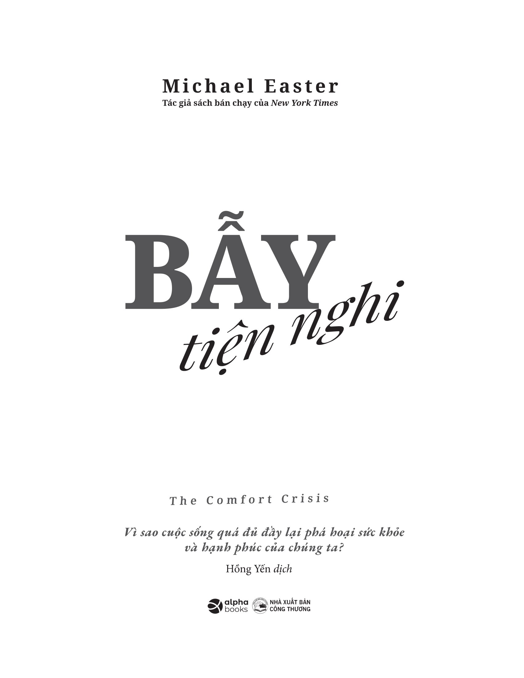 Bẫy Tiện Nghi - Vì Sao Cuộc Sống Quá Đủ Đầy Lại Phá Hoại Sức Khỏe Và Hạnh Phúc Của Chúng Ta? - Ảnh 3