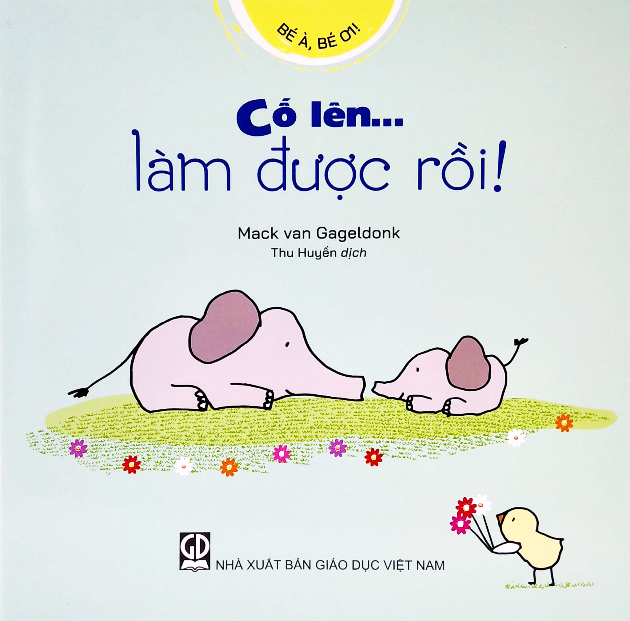 bé à, bé ơi - cố lên… làm được rồi! - Ảnh 2