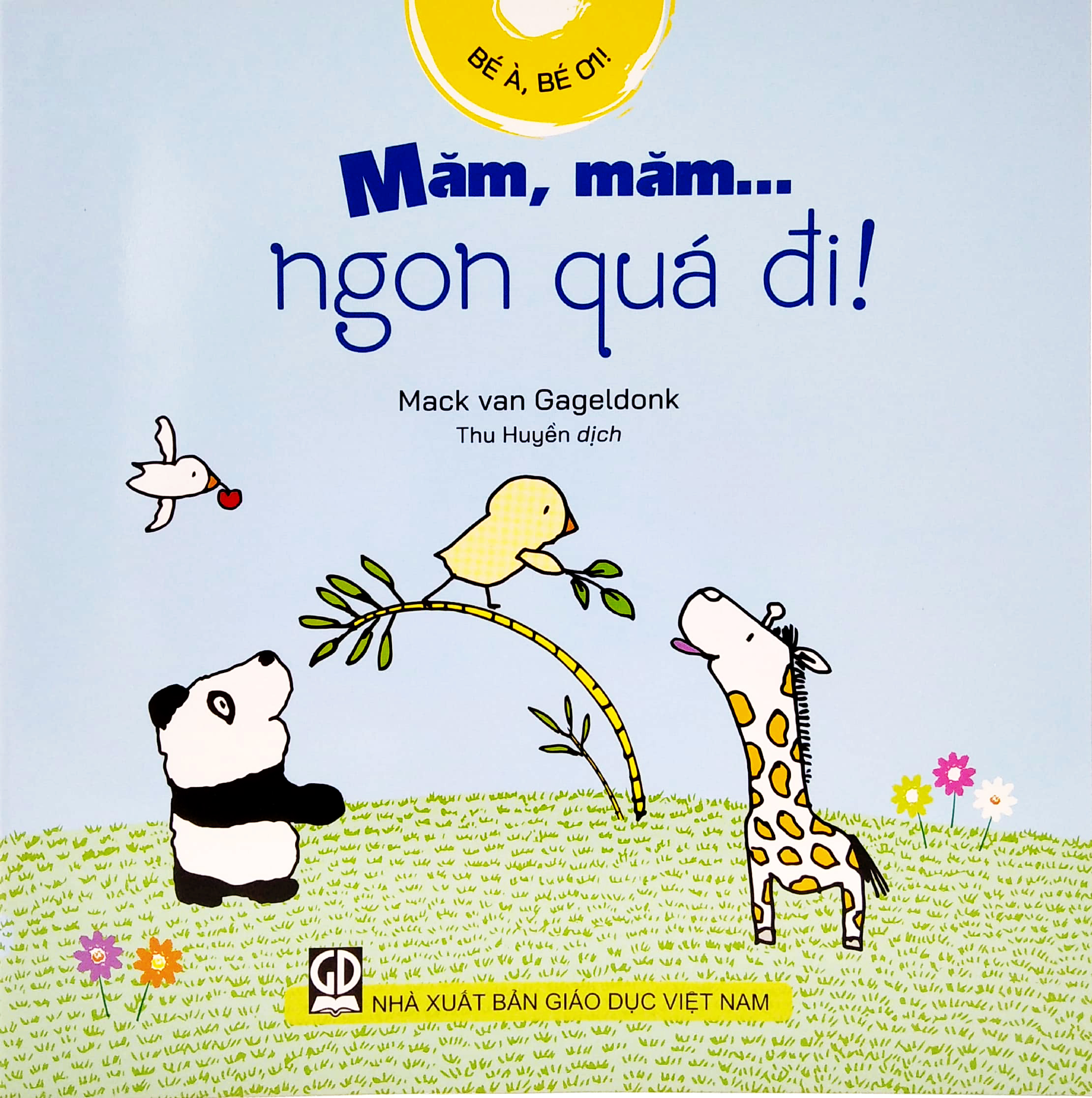 bé à, bé ơi - măm, măm… ngon quá đi! - Ảnh 2