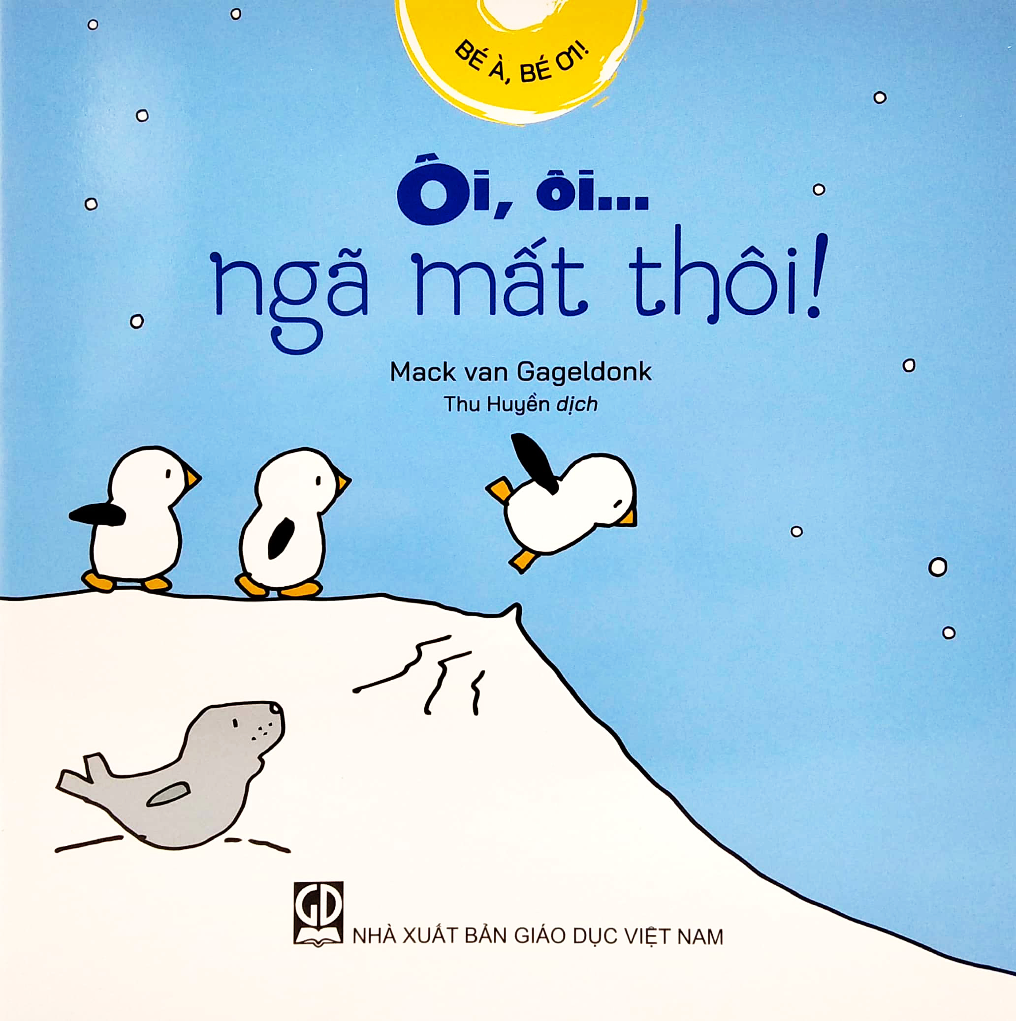 bé à, bé ơi - ôi, ôi… ngã mất thôi! - Ảnh 2