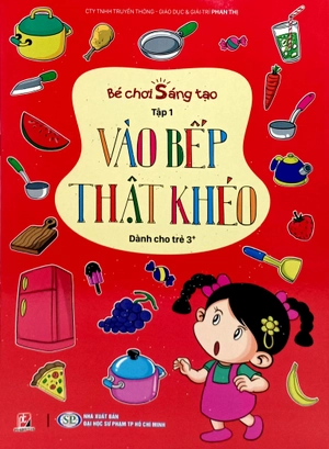 bé chơi sáng tạo - tập 1 - vào bếp thật khéo (dành cho trẻ 3 tuổi) - Ảnh 2